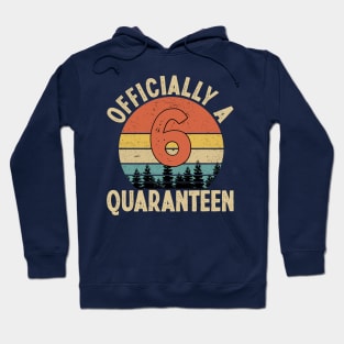 officially a quaranteen 6th birthday Hoodie